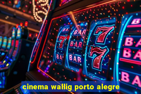 cinema wallig porto alegre